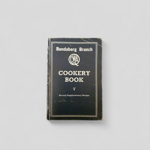 Bundaberg Branch CWA Cookery Book 1982